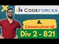 A Consecutive Sum Codeforces Round 821 Division 2 Div 2 Hindi