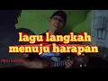 Lagu langkah menuju harapan