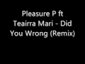 Pleasure P ft Teairra Mari Did You Wrong Remix