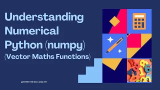 Understanding Numerical Python NumPy for Data Analysis Vector Maths Functions