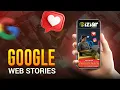 Google Web Stories Explained What They Are and How to Use Them Effectively