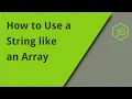 You Can Treat Strings Like Arrays