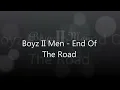 Boyz II Men - End Of The Road (Lyric Video)