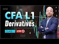 CFA LEVEL 1 DERIVATIVE CLASS 1