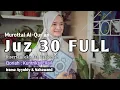 Download Lagu SUARA MERDU‼️ MURATTAL JUZ 30 FULL || Kuntrisi Ellail