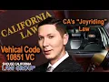 Vehicle Code 10851 VC - California s Joyriding Law