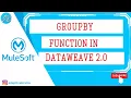 groupBy function in Dataweave
