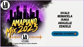 DJ LAIZE Amapiano Mix 2025 Uvalo Bengicela Isaka Uzizwa Kanjani Abalele Zenzele LIVE MIX 