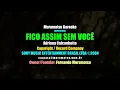 ⭐ Fico Assim Sem Você (Avião Sem Asa) - Adriana Calcanhotto (Karaokê Version) (Cover)