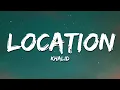 Khalid - Location (Lyrics)