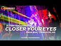 DJ CLOSE YOUR EYES X TEKI TEKI GAM GAM 69 PROJECT VIRAL TIKTOK | JINGGLE DS DARSO SPEAKER