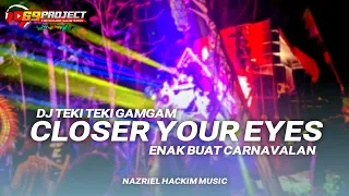 Download DJ CLOSE YOUR EYES X TEKI TEKI GAM GAM 69 PROJECT VIRAL TIKTOK | JINGGLE DS DARSO SPEAKER MP3