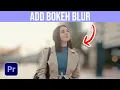 How To Add A Bokeh Blur In Premiere Pro