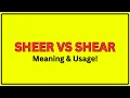 Sheer vs Shear Meaning of Sheer and Shear Sheer vs Shear In a Sentence