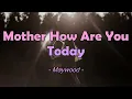 Download Lagu Mother How Are You Today - Maywood ( lirik / lyrics dan terjemahan )