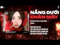 Download Lagu Nắng Dưới Chân Mây Remix (Style Huy PT ) - Nguyễn Hữu Kha ♫ Trả Lại Em Những Nỗi Buồn Remix TikTok