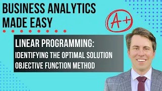 Using the Objective Function to find the Optimal Solution in LESS than 5 Minutes Linear Programming