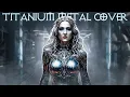 Download Lagu Sia - Titanium (Metal cover) by Sasha Sova  @DigitalDelirium