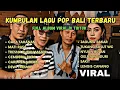 Download Lagu KUMPULAN LAGU POP BALI TERBARU 2025 | LAGU BALI VIRAL DI TIKTOK