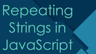 Repeating Strings in JavaScript