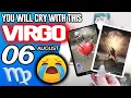 Virgo YOU WILL CRY WITH THIS horoscope for today AUGUST 6 2026 tarot AUGUST