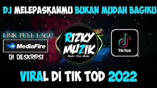 Download DJ Melepaskanmu Bukan Mudah Bagiku||Viral tiktok Remix Terbaru 2022 || Original Sound[Rizky muzik ]⚠ MP3