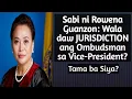 Lagu Sabi ni Rowena Guanzon: Wala daw JURISDICTION ang Ombudsman sa Vice-President? Tama ba Siya?