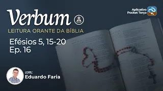 Efésios 5, 15-20 | Episódio 16 | VERBUM Estudo da Bíblia