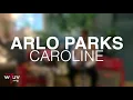 Arlo Parks - "Caroline" (Live for WFUV)