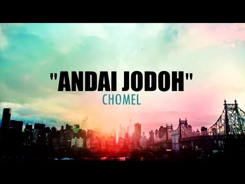 Download MP3 ANDAI JODOH- with Lyrics { CHOMEL }