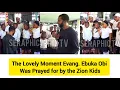 Lagu The Lovely Moment Evang. Ebuka Obi Was Prayed for by the Zion Kids
