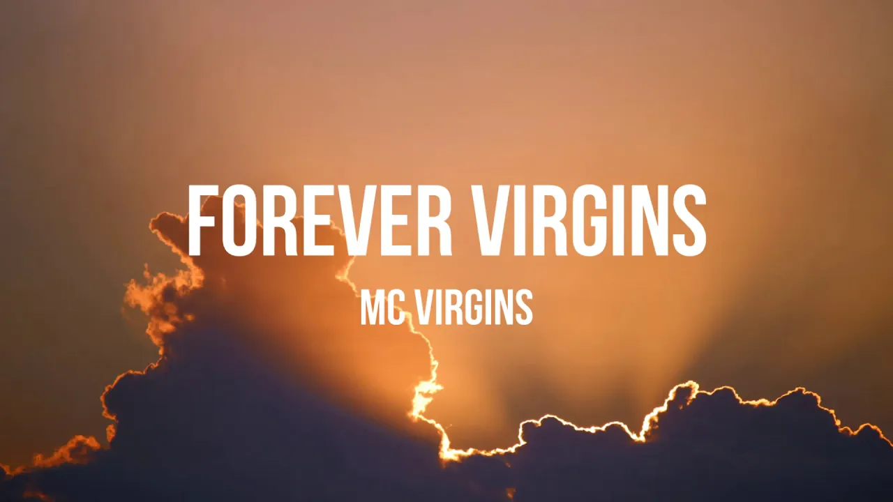 MC Virgins - Forever Virgins (Clean - Lyrics)