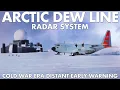 Arctic Distant Early System The Cold War Era DEW Line Defending The North American Territory