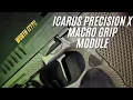 Icarus Precision X Macro Grip Module - Worth the Money