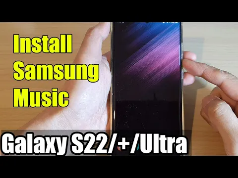 Download MP3 Galaxy S22/S22+/Ultra: How to Install Samsung Music