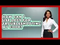 How Can I Use Logs for Troubleshooting My Code - Learn To Troubleshoot