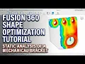 Fusion 360 Shape Optimization Tutorial Static Analysis of a Mechanical Bracket