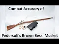 Combat Accuracy of Pedersoli s Brown Bess Musket