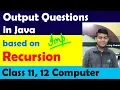 Output Questions based on Recursion Very Important ISC Computer Class 11 12