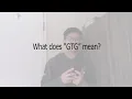What does GTG mean