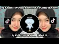 Download Lagu DJ KASIH TINGGAL BANG DIKA X DJ DUNIA INI TENANG AJA STYLE REGGAE VIRAL TIKTOK TERBARU 2025