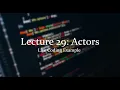 CSE 116 Lecture 29 Actors