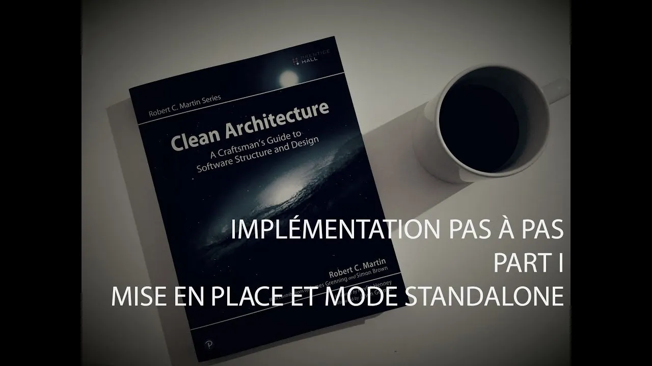 Clean Architecture Part. 1 - Pas à Pas - Mise en place et mode Standalone