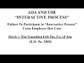THE ADA AND THE INTERACTIVE PROCESS Scott Warrick
