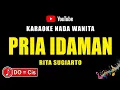 Download Lagu PRIA IDAMAN - KARAOKE NADA WANITA [ RITA SUGIARTO ]