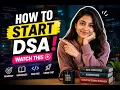 how to start dsa watch this