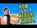 HOW TO BE A MEDICAL CODER IN 4-STEPS Things you need to know