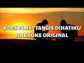 Download Lagu Karaoke Koes Plus - Tangis Di Hatiku