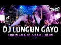 Download Lagu DJ LUNGUN GAYO - Cincin Pala Ko Berijin !! DUGEM VIRAL TIKTOK 2023 | REMIX FULL BASS TERBARU