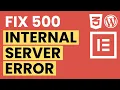 Fix 500 Internal Server Error in WordPress Fix Elementor CSS Not Working in WordPress